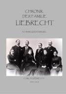 Chronik der Familie Liebrecht di Carl H. Liebrecht edito da Books on Demand