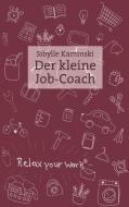 Der kleine Job-Coach di Sibylle Kaminski edito da Books on Demand
