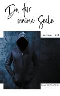 Du für meine Seele di Jasmine Bell edito da Books on Demand