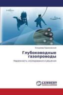 Glubokovodnye Gazoprovody di Kharionovskiy Vladimir edito da Lap Lambert Academic Publishing