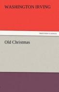 Old Christmas di Washington Irving edito da tredition GmbH