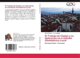 El Trabajo de Campo y su Aplicación en el Estudio Geohistórico Local di María Bastidas, Ciro Santiago edito da LAP Lambert Acad. Publ.