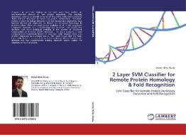2 Layer SVM Classifier for Remote Protein Homology & Fold Recognition di Mohd Hilmi Muda edito da LAP Lambert Academic Publishing