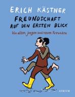 Freundschaft auf den ersten Blick di Erich Kästner edito da Atrium Verlag