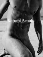 Natural Beauty edito da Bruno Gmunder Verlag Gmbh