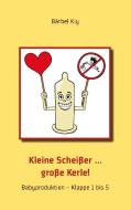 Kleine Scheißer ... große Kerle! di Bärbel Kiy edito da Neptunikum Verlag