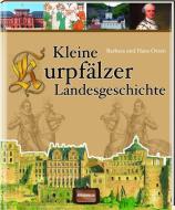 Kleine Kurpfälzer Landesgeschichte di Barbara Otzen, Hans Otzen edito da Regionalia Verlag