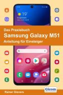 Das Praxisbuch Samsung Galaxy M51 - Anleitung für Einsteiger di Rainer Gievers edito da Gicom