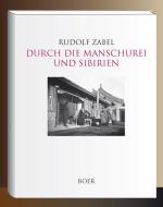 Durch die Manschurei und Sibirien di Rudolf Zabel edito da Boer