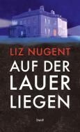 Auf der Lauer liegen di Liz Nugent edito da Steidl GmbH & Co.OHG