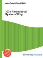 303d Aeronautical Systems Wing di Jesse Russell, Ronald Cohn edito da Book On Demand Ltd.