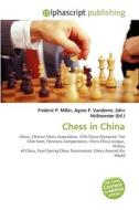 Chess in China di #Miller,  Frederic P. Vandome,  Agnes F. Mcbrewster,  John edito da Alphascript Publishing