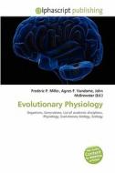 Evolutionary Physiology edito da Alphascript Publishing