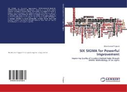 SIX SIGMA for Powerful Improvement di Bhavikkumar Prajapati edito da LAP Lambert Academic Publishing