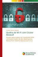 Quebra de Wi-Fi com Cluster Beowulf di Rodrigo Caetano Filgueira edito da Novas Edições Acadêmicas