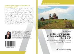 Bildbeschreibungen in Dostoevskijs Roman "Der Idiot" di Alexander Mishnev edito da AV Akademikerverlag