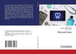 Post and Core di Jenish Parmar, Shashidhar Chandrashekhar, Poonam Sarda edito da LAP LAMBERT Academic Publishing