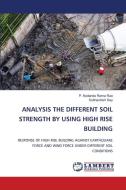 ANALYSIS THE DIFFERENT SOIL STRENGTH BY USING HIGH RISE BUILDING di P. Kodanda Rama Rao, Subhashish Dey edito da LAP LAMBERT Academic Publishing