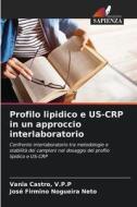 Profilo lipidico e US-CRP in un approccio interlaboratorio di V. P. P Castro, José Firmino Nogueira Neto edito da Edizioni Sapienza