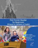 First Finnish Reader for Beginners: Bilingual for Speakers of English di Enni Saarinen edito da MMPBOOKS