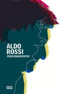 Posicionamientos di Aldo Rossi edito da EDIT GUSTAVO GILI