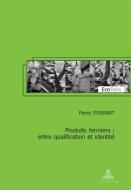 Produits fermiers: entre qualification et identité di Pierre Stassart edito da P.I.E.