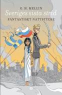 Sveriges Sista Strid: Fantastiskt Nattstycke di Gustaf Henrik Mellin edito da Timaios Press