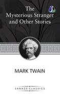The Mysterious Stranger and Other Stories di Mark Twain edito da Repro India Limited