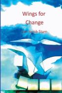 Wings for change: systemic organizational development di Jan Jacob Stam edito da LIGHTNING SOURCE INC