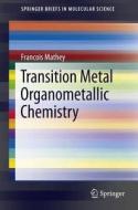 Transition Metal Organometallic Chemistry di Francois Mathey edito da Springer Singapore