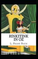 Rinkitink In Oz Annotated di Frank Baum L. Frank Baum edito da Independently Published