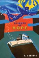 Glimmer Of Hope di Kj Goforth edito da Gotham Books