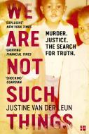 We Are Not Such Things di Justine Van der Leun edito da HarperCollins Publishers