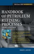 Handbook Of Petroleum Refining Processes di Robert J. Meyers edito da Mcgraw-hill Education - Europe