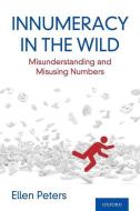 Innumeracy In The Wild di Ellen Peters edito da Oxford University Press Inc