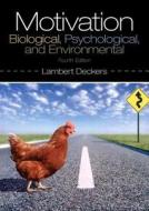 Motivation: Biological, Psychological, and Environmental Plus Mysearchlab with Etext -- Access Card Package di Lambert Deckers edito da Pearson