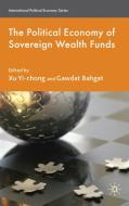 The Political Economy of Sovereign Wealth Funds di Xu Yi-chong, Gawdat Bahgat edito da Palgrave Macmillan