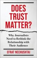 Does Trust Matter? di Efrat Nechushtai edito da Columbia University Press