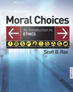 Moral Choices di Scott Rae edito da Zondervan