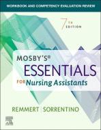 Workbook And Competency Evaluation Review For Mosby's Essentials For Nursing Assistants di Leighann Remmert, Sheila A. Sorrentino edito da Elsevier - Health Sciences Division