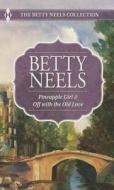 Pineapple Girl and Off with the Old Love di Merline Lovelace, Betty Neels edito da Harlequin