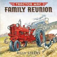 Tractor Mac Family Reunion di Billy Steers edito da FARRAR STRAUSS & GIROUX