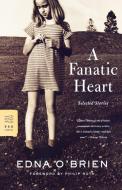 A Fanatic Heart: Selected Stories di Edna O'Brien edito da FARRAR STRAUSS & GIROUX 3PL