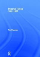 Imperial Russia, 1801-1905 di Tim Chapman edito da Taylor & Francis Ltd