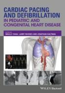 Cardiac Pacing and Defibrillation in Pediatric and Congenital Heart Disease di Maully Shah edito da Wiley-Blackwell