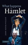 What Happens in Hamlet di John Dover Wilson, J. Dover Wilson edito da Cambridge University Press