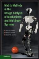 Matrix Methods in the Design Analysis of Mechanisms and Multibody Systems di John J. Uicker edito da Cambridge University Press