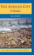 The African City di Bill Freund edito da Cambridge University Press