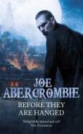 Before They Are Hanged di Joe Abercrombie edito da Orion Publishing Co