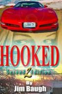 Hooked: Based on the Story of Jim Baugh Outdoors di Jim Baugh edito da Solstice Publishing